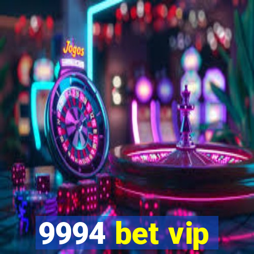9994 bet vip